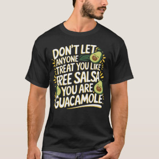 Du är guacamole inte gratis salsa t shirt