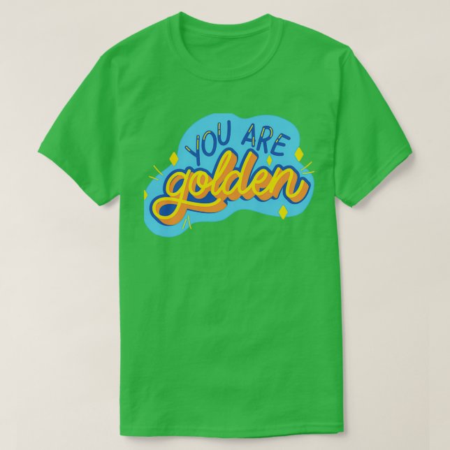 Du är gyllene t shirt (Design framsida)