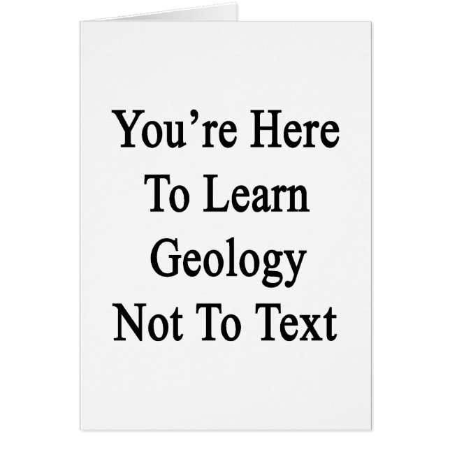 Du är här att lära geologi inte till text hälsningskort (Framsidan)