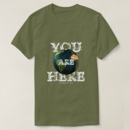 Du är här (jorden) - en MisterP Shirt T Shirt