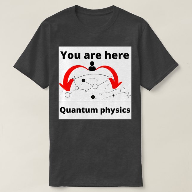 Du är här Quantum fysik  T Shirt (Design framsida)