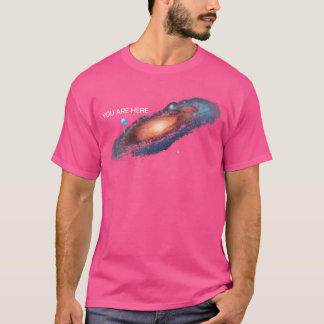 Du är här Universe Galaxy Funny och För manar. T Shirt