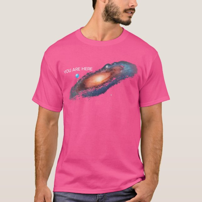 Du är här Universe Galaxy Funny och För manar. T Shirt (Framsida)