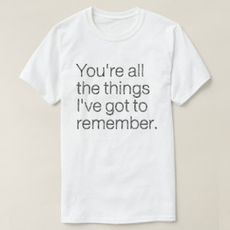 Du är hela saken jag har har att minnas 80-talet. t shirt