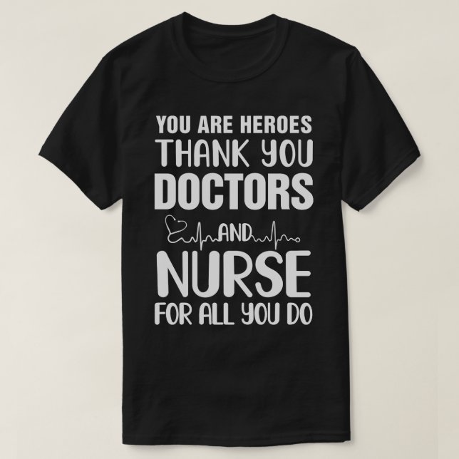 Du är Heroes Tack Läkare och sjuksköterskor T Shirt (Design framsida)