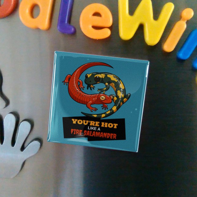 Du är Hett som en brandsalamanderfunny Tecknad Magnet (Skapare uppladdad)
