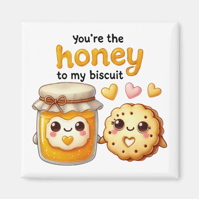 Du är honungen till My Biscuit - Magnet (Framsidan)