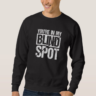 Du är i min blinda fläck Blind person  1 Lång Ärmad Tröja