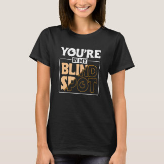 Du Är I Min Blinda Fläck Blind Person 2 T Shirt