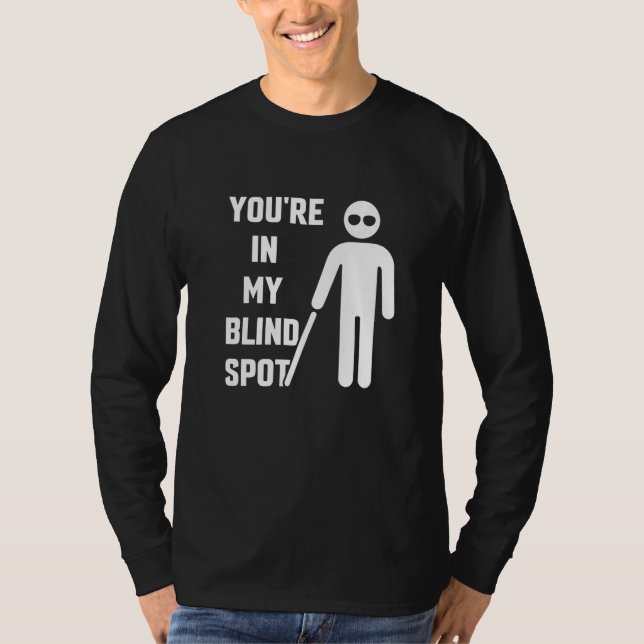 Du är i min döda vinkel Medvetenhet Blindhet Färg  T Shirt (Framsida)