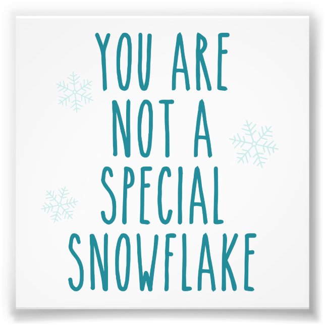 Du är ingen Speciell snöflinga Fototryck (Framsidan)