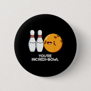 Du är Inkrei-bowl Funny Bowling Pun Knapp