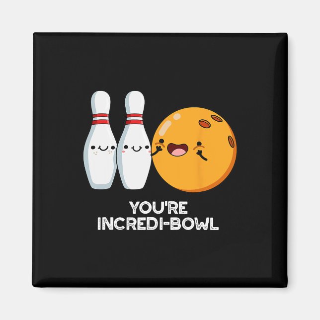 Du är Inkrei-bowl Funny Bowling Pun Magnet (Framsidan)