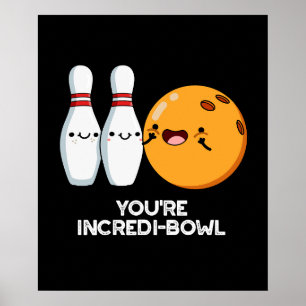 Du är Inkrei-bowl Funny Bowling Pun Mörk BG Poster
