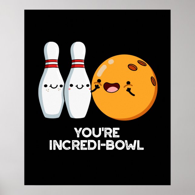 Du är Inkrei-bowl Funny Bowling Pun Mörk BG Poster (Framsidan)