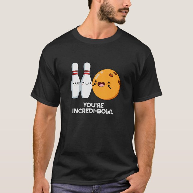 Du är Inkrei-bowl Funny Bowling Pun Mörk BG T Shirt (Framsida)