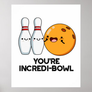 Du är Inkrei-bowl Funny Bowling Pun Poster