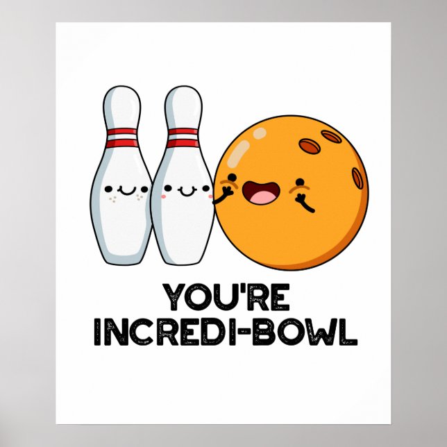 Du är Inkrei-bowl Funny Bowling Pun Poster (Framsidan)