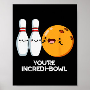 Du är Inkrei-bowl Funny Bowling Pun Poster