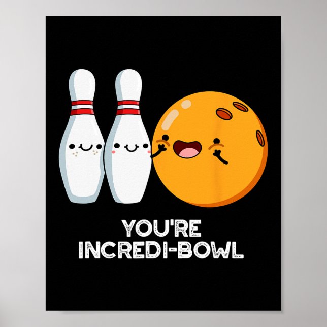 Du är Inkrei-bowl Funny Bowling Pun Poster (Framsidan)