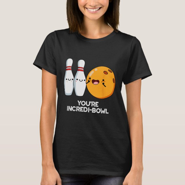 Du är Inkrei-bowl Funny Bowling Pun T Shirt (Framsida)
