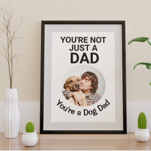 Du är inte bara en pappa... du är en hund pappa an poster