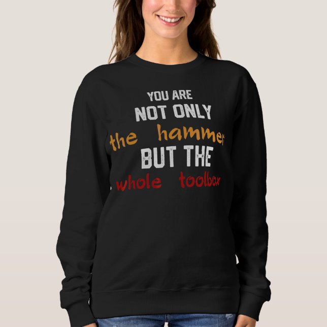 Du är inte bara hammaren utan hela verktygslådan F T Shirt (Framsida)
