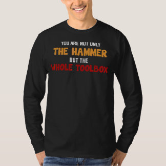 Du är inte bara hammaren utan hela verktygslådan F T Shirt
