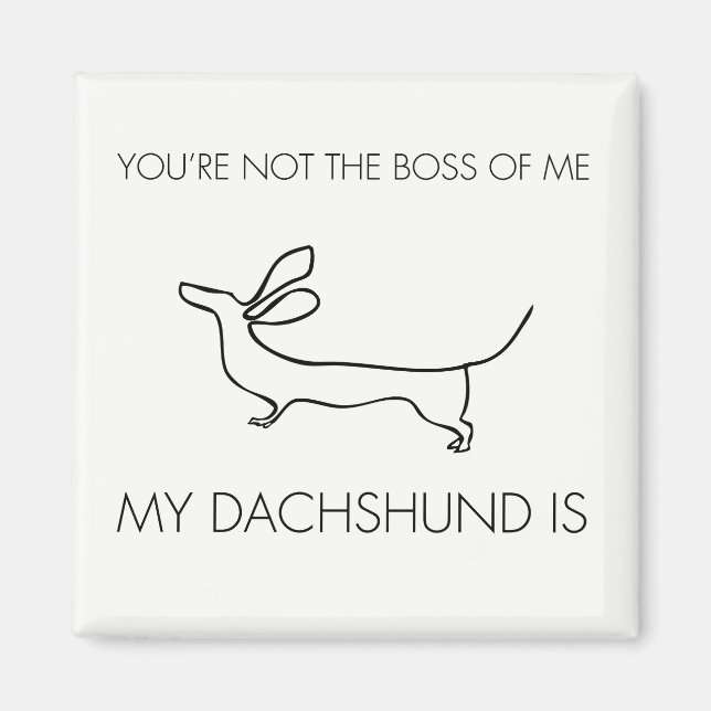 Du är inte chef i mig Dachshund Magnet (Framsidan)