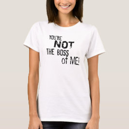 Du är inte chefen av mig! Dam tshirt (2-L) Tee
