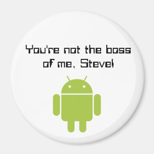 Du är inte chefen av mig, Steve! magnet