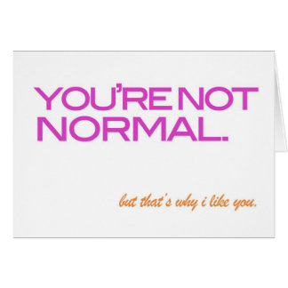 du är inte det normala hälsningskort