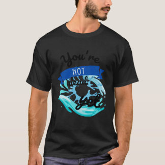 Du är inte död än t shirt