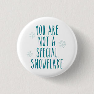 Du är inte en speciell Snowflake Knapp