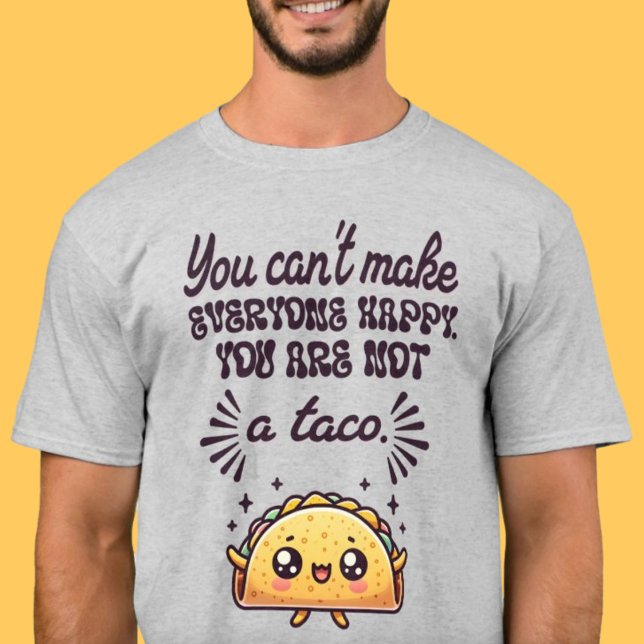 Du är inte en Taco T Shirt (You Can’t Make Everyone Happy You’re Not a Taco T-Shirt)