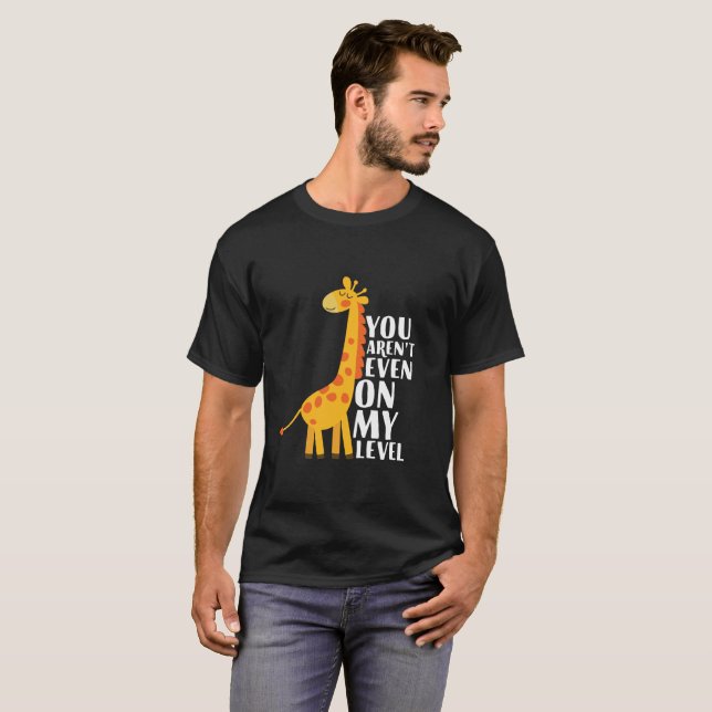 Du är inte ens på min Tecknad Giraffe. T Shirt (Hel framsida)