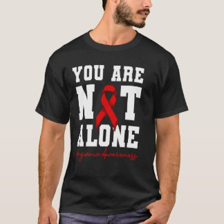 Du är inte Ensam Angioma-medvetande T Shirt