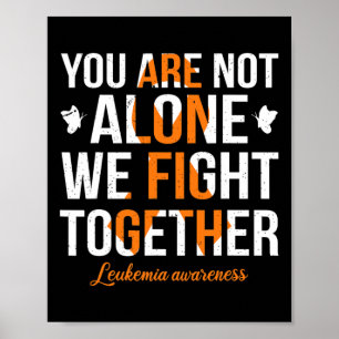 Du är inte Ensam att vi bekämpar Leukemi Medvetet Poster