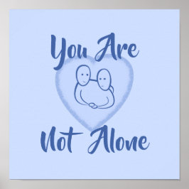"Du är inte Ensam" Blue Heart-utskrift Poster