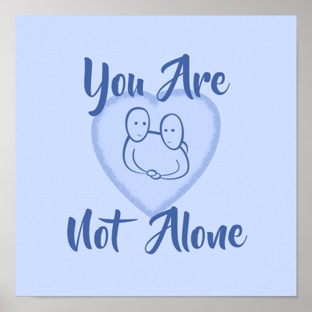 "Du är inte Ensam" Blue Heart-utskrift Poster (Framsidan)