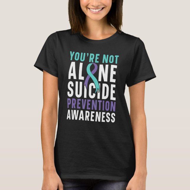 Du är inte ensam Depression Självmord Förebyggande T Shirt (Framsida)