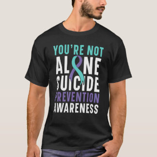 Du är inte ensam Depression Självmord Förebyggande T Shirt