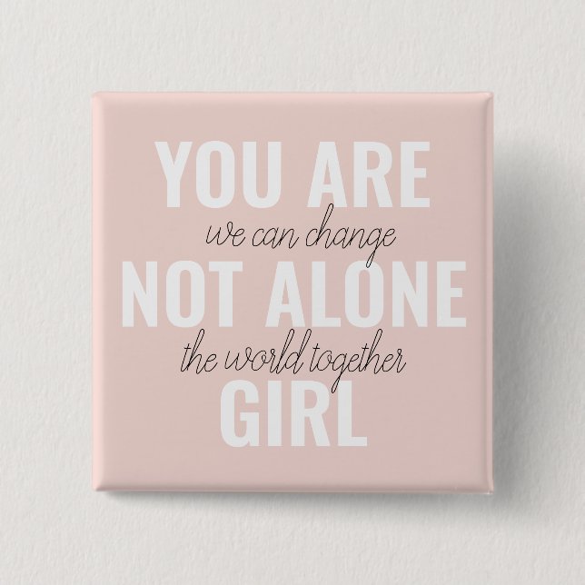 Du är inte Ensam Girl Positive Motivation Citate Knapp (Framsida)