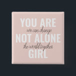Du är inte Ensam Girl Positive Motivation Citate Knapp<br><div class="desc">Du är inte Ensam Girl Positive Motivation Citate</div>
