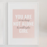 Du är inte Ensam Girl Positive Motivation Citate Poster<br><div class="desc">Du är inte Ensam Girl Positive Motivation Citate</div>