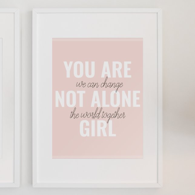 Du är inte Ensam Girl Positive Motivation Citate Poster (Skapare uppladdad)