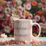 Du är inte Ensam Girl Positive Motivation Citate Två-Tonad Mugg<br><div class="desc">Du är inte Ensam Girl Positive Motivation Citate</div>