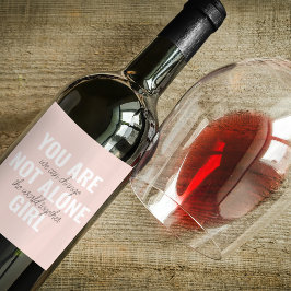 Du är inte Ensam Girl Positive Motivation Citate Vinflaska Etikett