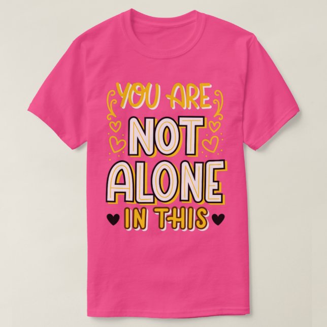 Du är inte ensam i denna psykiska hälsomedvetenhet t shirt (Design framsida)