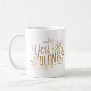 Du är inte ensam kaffemugg